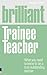 Brilliant Trainee Teacher