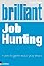 Brilliant Job Hunting: How to Get the Job You Want (2nd Edition)