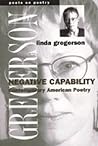 Negative Capability: Contemporary American Poetry (Poets On Poetry)