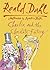 Charlie and the Chocolate Factory by Roald Dahl Charlie and the Chocolate Factory by Roald Dahl