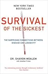 Survival of the Sickest: A Medical Maverick Discovers Why We Need Disease