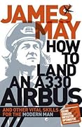 How to Land an A330 Airbus and Other Vital Skills for the Modern Man.