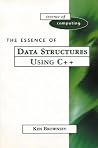 The Essence of Data Structures Using C++ (The Essence of Computing Series) The Essence of Data Structures Using C++ (The Essence of Computing Series)
