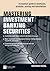 Mastering Investment Banking Securities: A Practical Guide to Structures, Products, Pricing and Calculations (Financial Times Series)