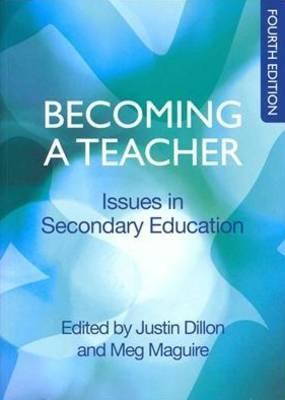 Becoming A Teacher: Issues In Secondary Education: Issues in Secondary Teaching
