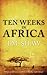 Ten Weeks in Africa by J.M.   Shaw