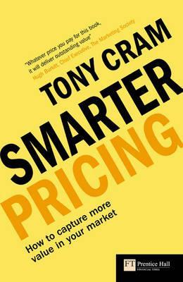 Smarter Pricing: How to Capture More Value in Your Market (Paperback)