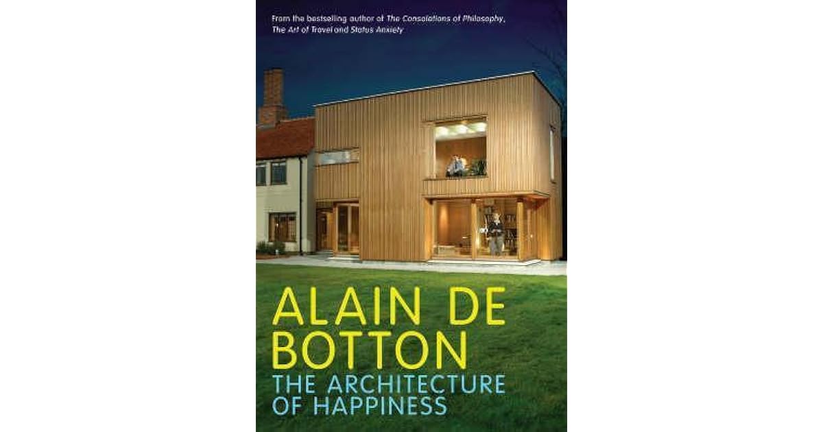 The Architecture of Happiness by Alain de Botton