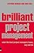 Brilliant Project Management: What the Best Project Managers Know, Say And Do
