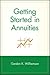Getting Started in Annuities