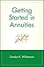Getting Started in Annuities