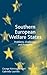 Southern European Welfare States: Problems, Challenges and Prospects
