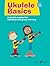Ukulele Basics (Basics Series)