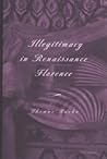 Illegitimacy in Renaissance Florence (Studies In Medieval And Early Modern Civilization) Illegitimacy in Renaissance Florence (Studies In Medieval And Early Modern Civilization)
