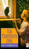 The Thirteenth Owl by Nick Warburton