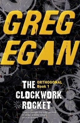The Clockwork Rocket (Orthogonal, #1)