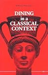 Dining in a Classical Context Dining in a Classical Context