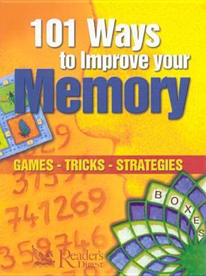 101 Ways to Improve Your Memory : Games, Tricks, Strategies (Hardcover)