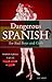 Dangerous Spanish For Bad Boys and Girls by Luc Nisset