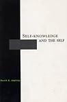 Self-Knowledge and the Self Self-Knowledge and the Self