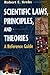 Scientific Laws, Principles, and Theories: A Reference Guide