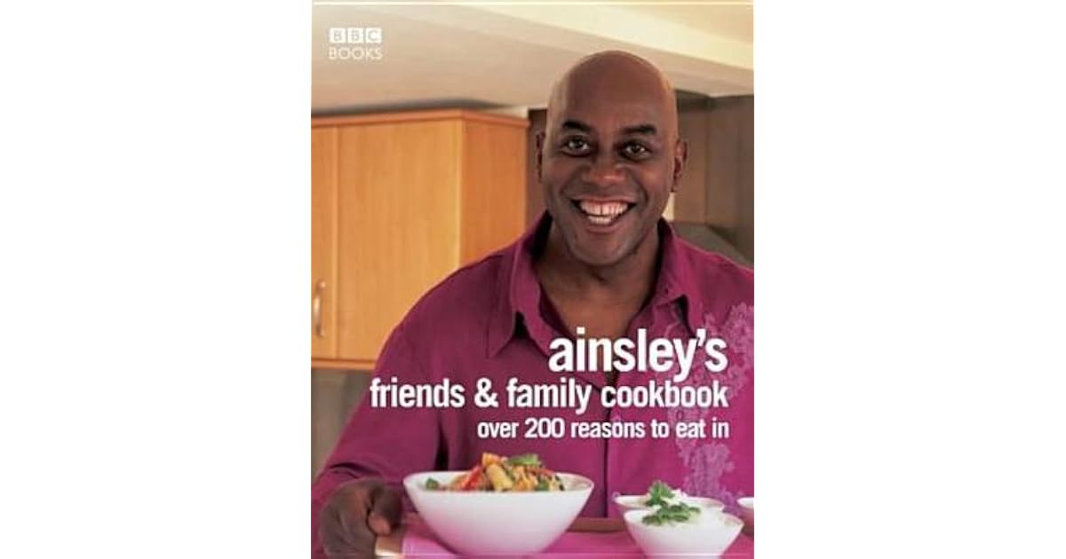 Ainsley Harriott's Friends Family Cookbook by Ainsley Harriott
