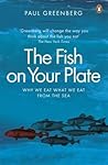 Fish on Your Plate: Why We Eat What We Eat from the Sea
