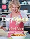 Easy Meals: Over 180 Delicious Recipes to get you Through your Busy Life