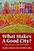 What Makes a Good City? Pub...