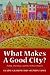 What Makes a Good City? Public Theology and the Urban Church by Elaine Graham
