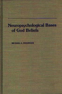 Neuropsychological Bases of God Beliefs (Hardcover)