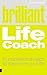 Brilliant Life Coach by Annie Lionnet