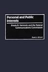 Personal and Public Interests: Frieda B. Hennock and the Federal Communications Commission