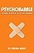Psychobabble: Exploding the...