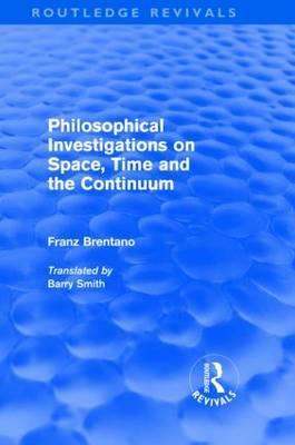 Philosophical Investigations on Time, Space and the Continuum (Hardcover)