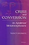 Crisis and Conversion in Apuleius' Metamorphoses