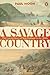 A Savage Country: The Untol...
