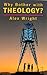 Why Bother With Theology by Alex^^^Wright