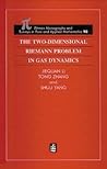 The Two-Dimensional Riemann Problem in Gas Dynamics (Monographs and Surveys in Pure and Applied Mathematics)