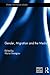 Gender, Migration and the Media (Ethnic and Racial Studies)