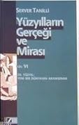 Yüzyılların Gerçeği ve Mirası - VI. Cilt 20. Yüzyıl: Yeni Bir Dünyanın Aranışında