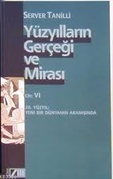 Yüzyılların Gerçeği ve Mirası - VI. Cilt 20. Yüzyıl: Yeni Bir Dünyanın Aranışında (Paperback)