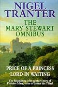 The Mary Stewart Omnibus: Price of a Princess / Lord in Waiting