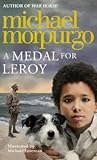 A Medal for Leroy by Michael Morpurgo