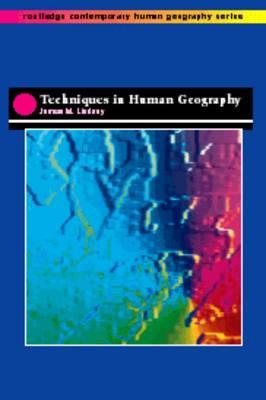 Techniques in Human Geography (Routledge Contemporary Human Geography Series)
