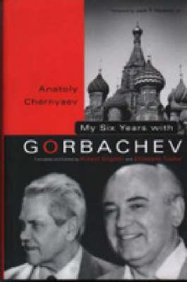 My Six Years with Gorbachev (Hardcover)