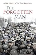 The Forgotten Man: A New History of the Great Depression