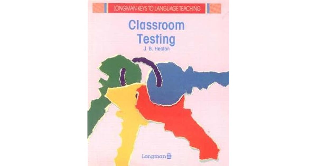 Classroom Testing by J.B. Heaton