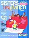 Sisters Unlimited: Every Girl's guide to life, love, bodies and being YOU