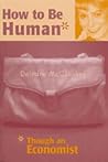 How to be Human* by Deirdre Nansen McCloskey
